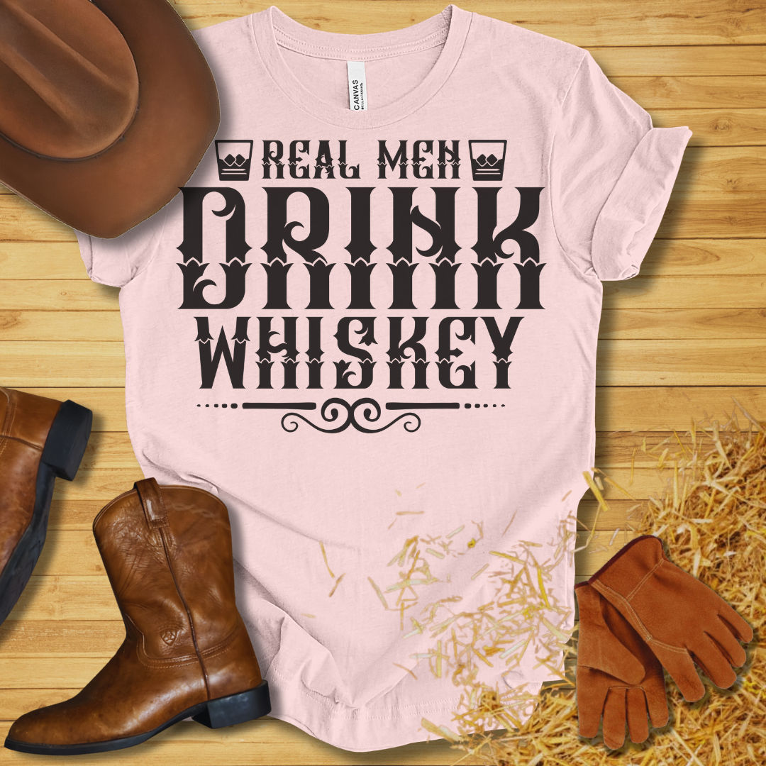 Real Men Drink Whiskey T-Shirt
