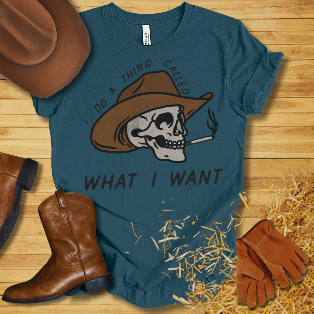 What I Want T-Shirt