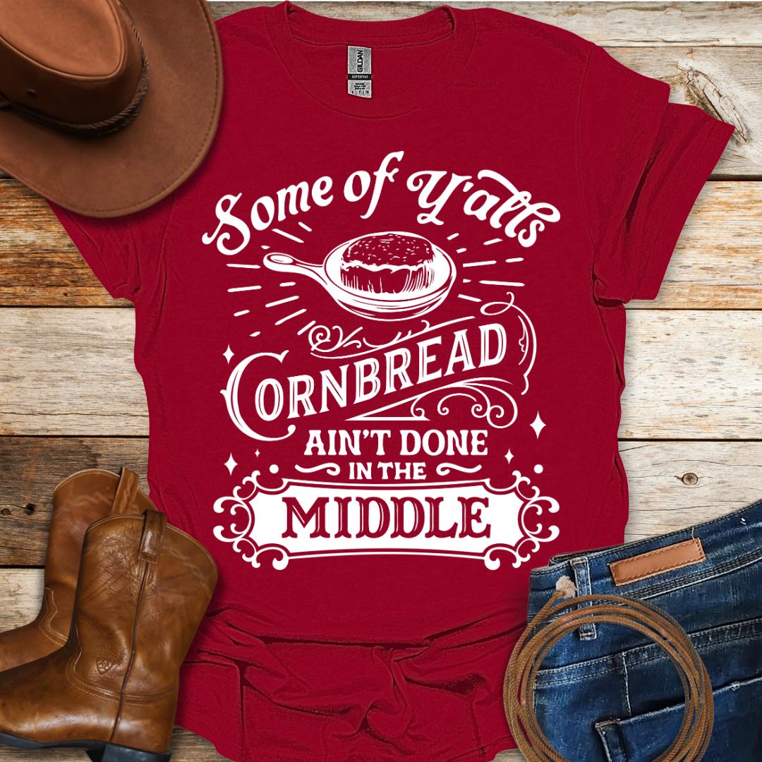 Cornbread Ain't Done T-Shirt