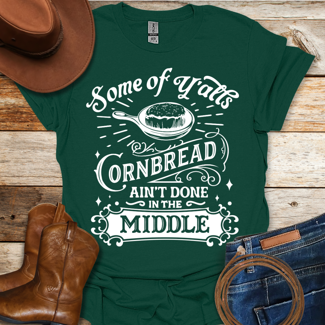 Cornbread Ain't Done T-Shirt