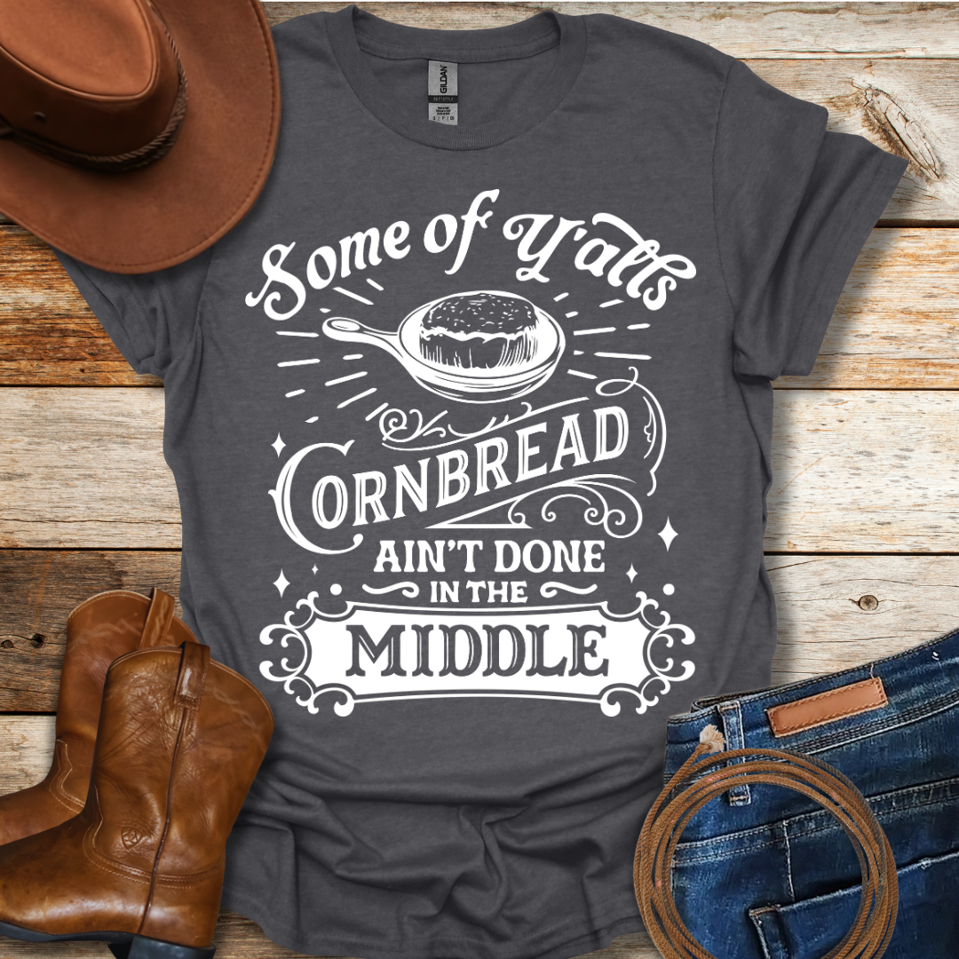 Cornbread Ain't Done T-Shirt