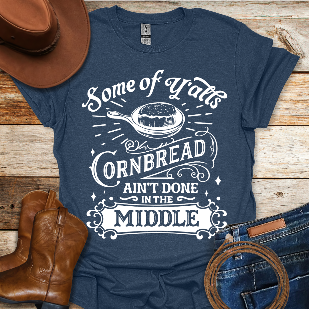 Cornbread Ain't Done T-Shirt