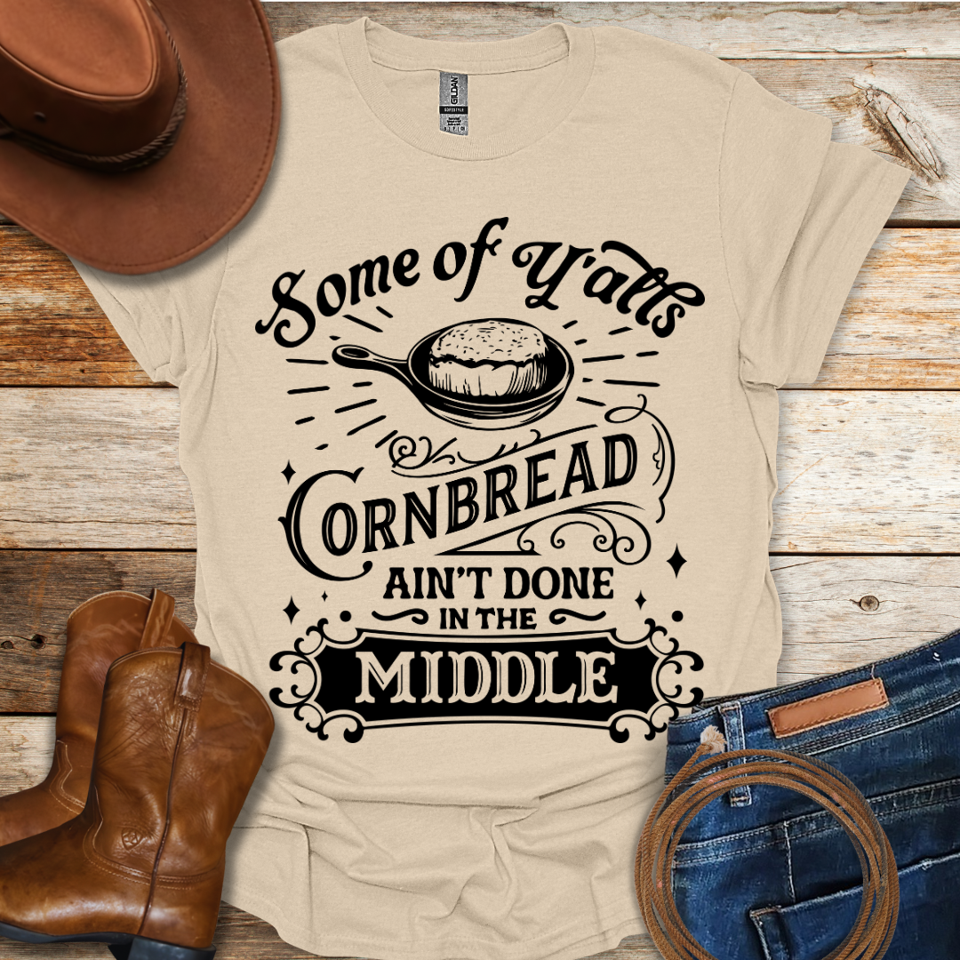 Cornbread Ain't Done T-Shirt