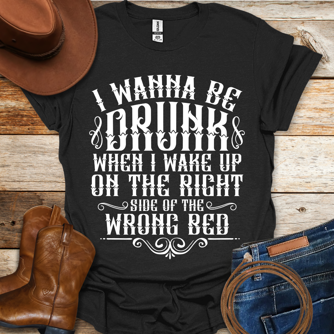 Wanna Be Drunk T-Shirt