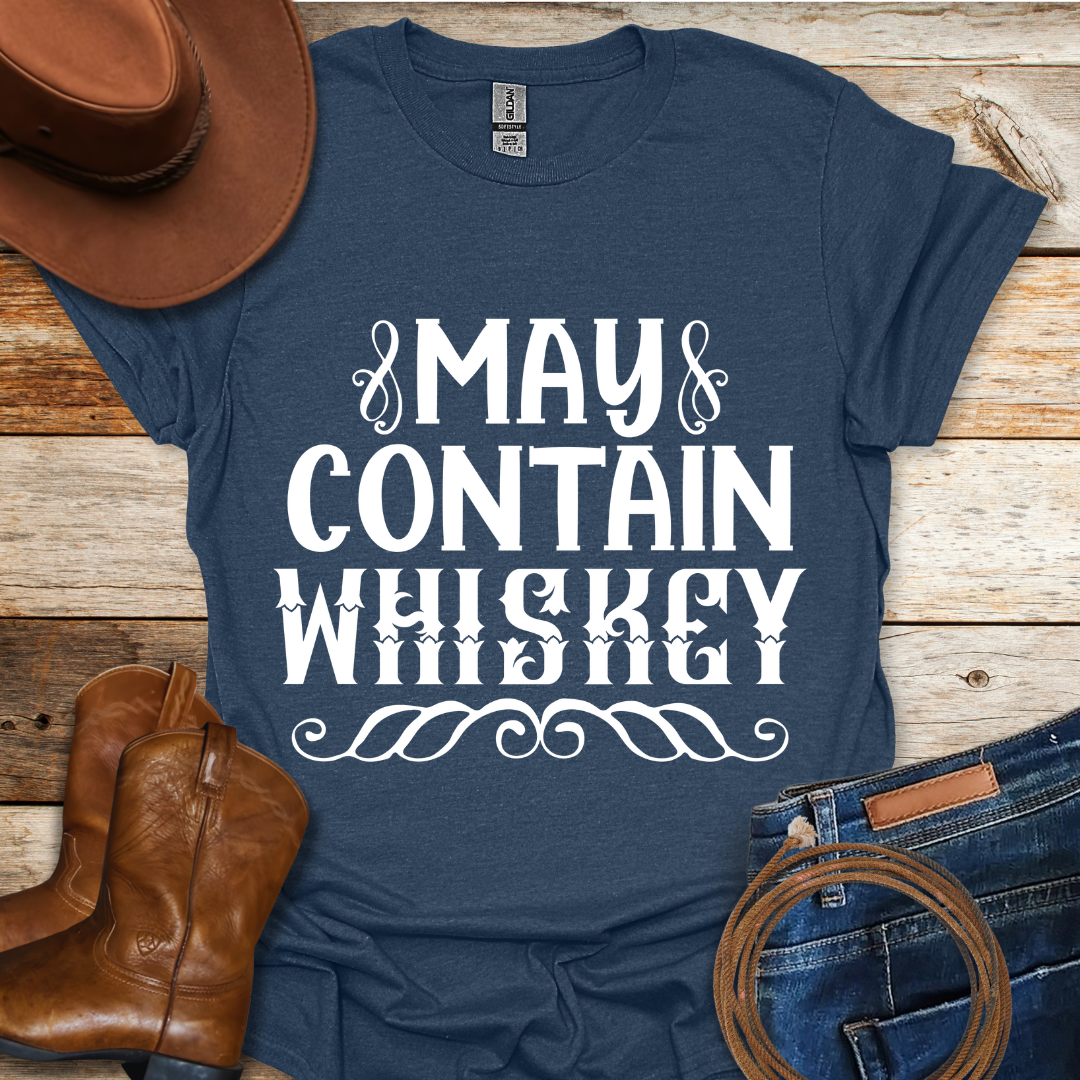 May Contain Whiskey T-Shirt