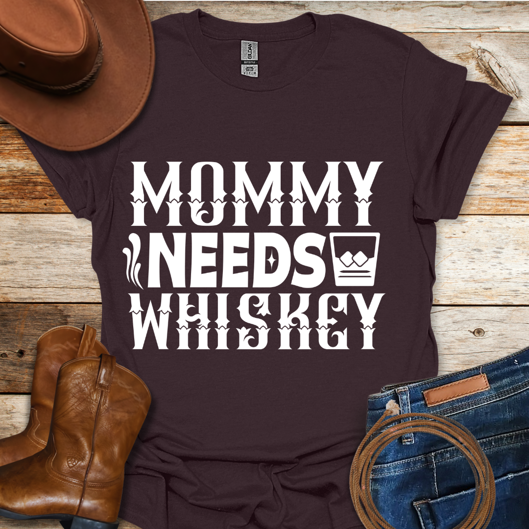 Mommy Needs Whiskey T-Shirt