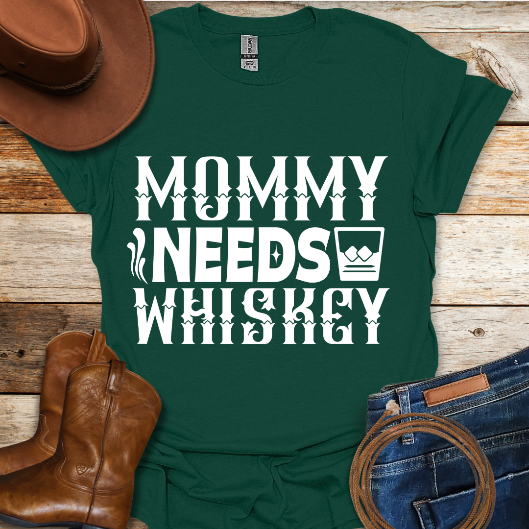 Mommy Needs Whiskey T-Shirt