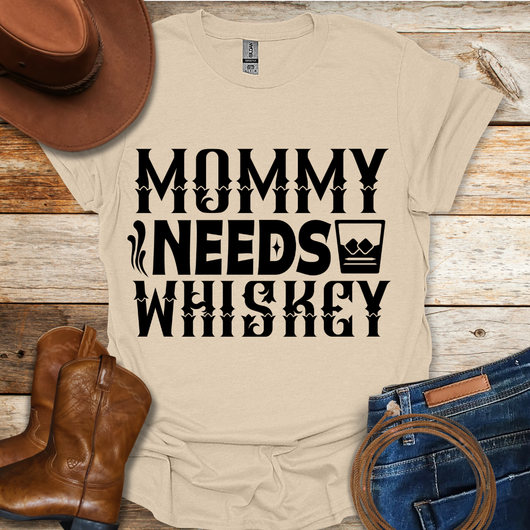 Mommy Needs Whiskey T-Shirt