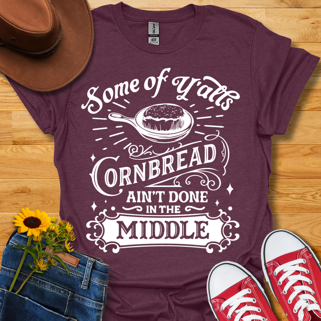 Cornbread Ain't Done T-Shirt