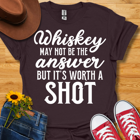 Worth A Shot T-Shirt