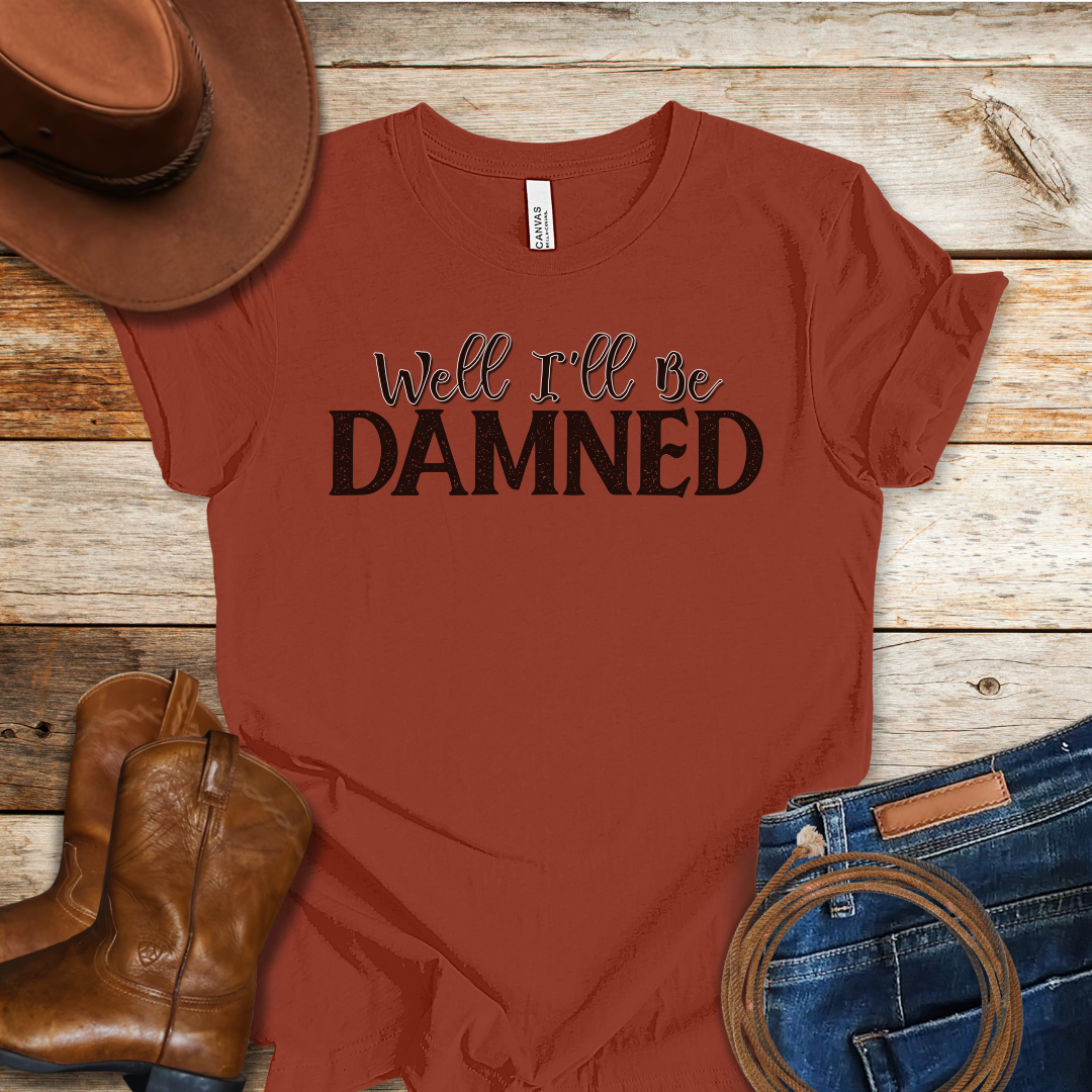 Well I'll Be T-Shirt