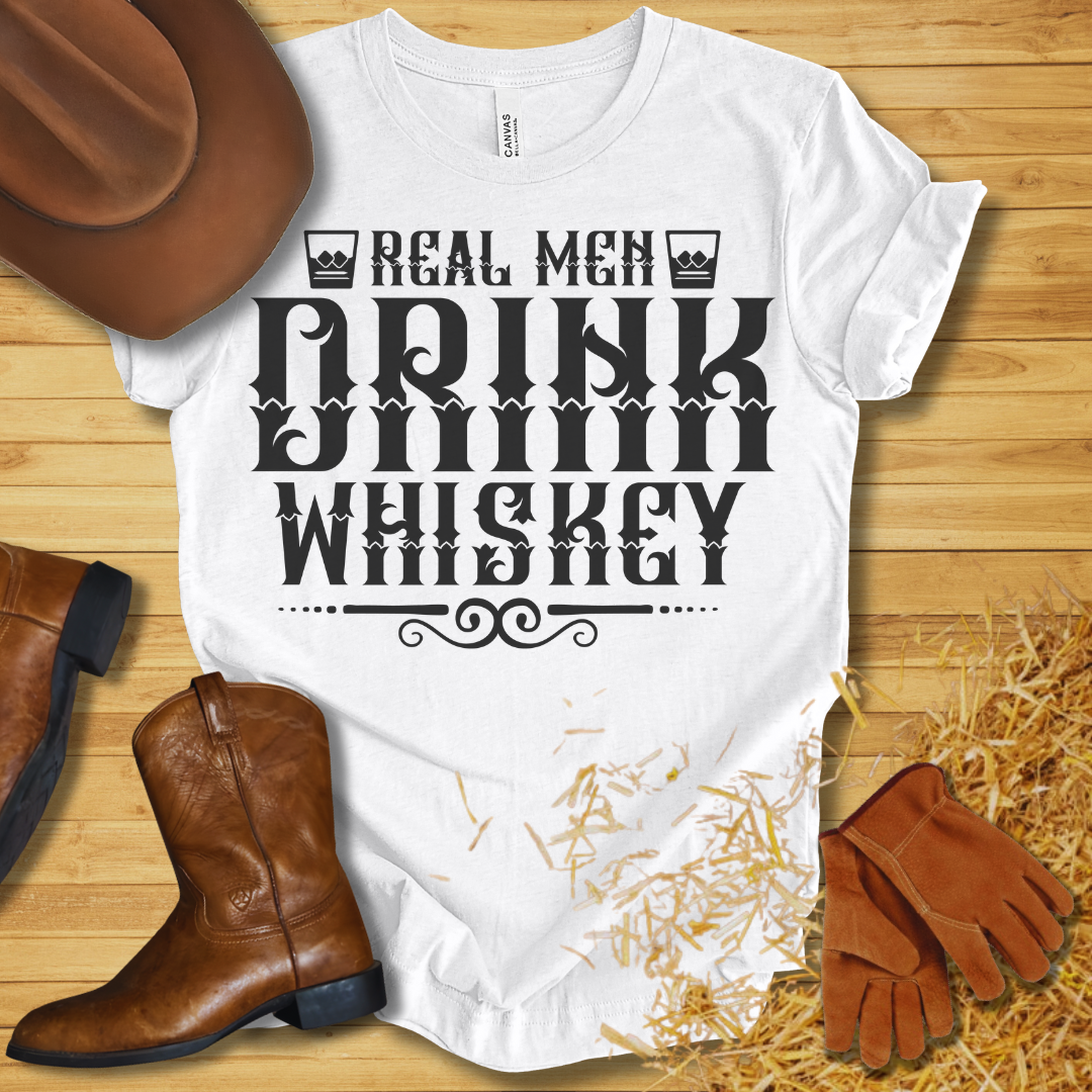 Real Men Drink Whiskey T-Shirt