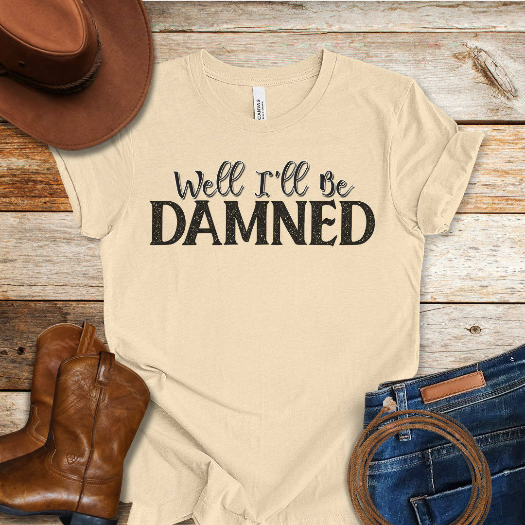 I'll Be Damned T-Shirt