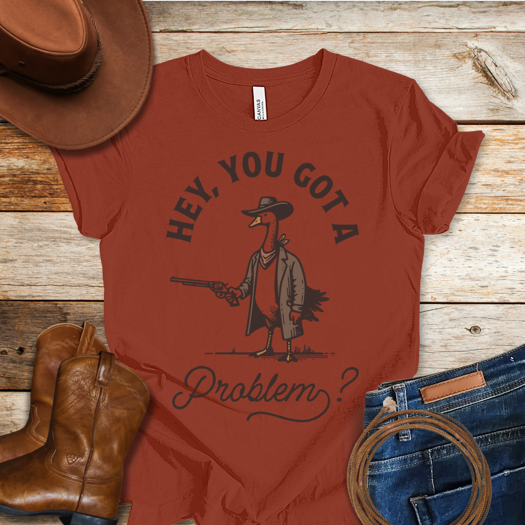 Got A Duckin Problem T-Shirt