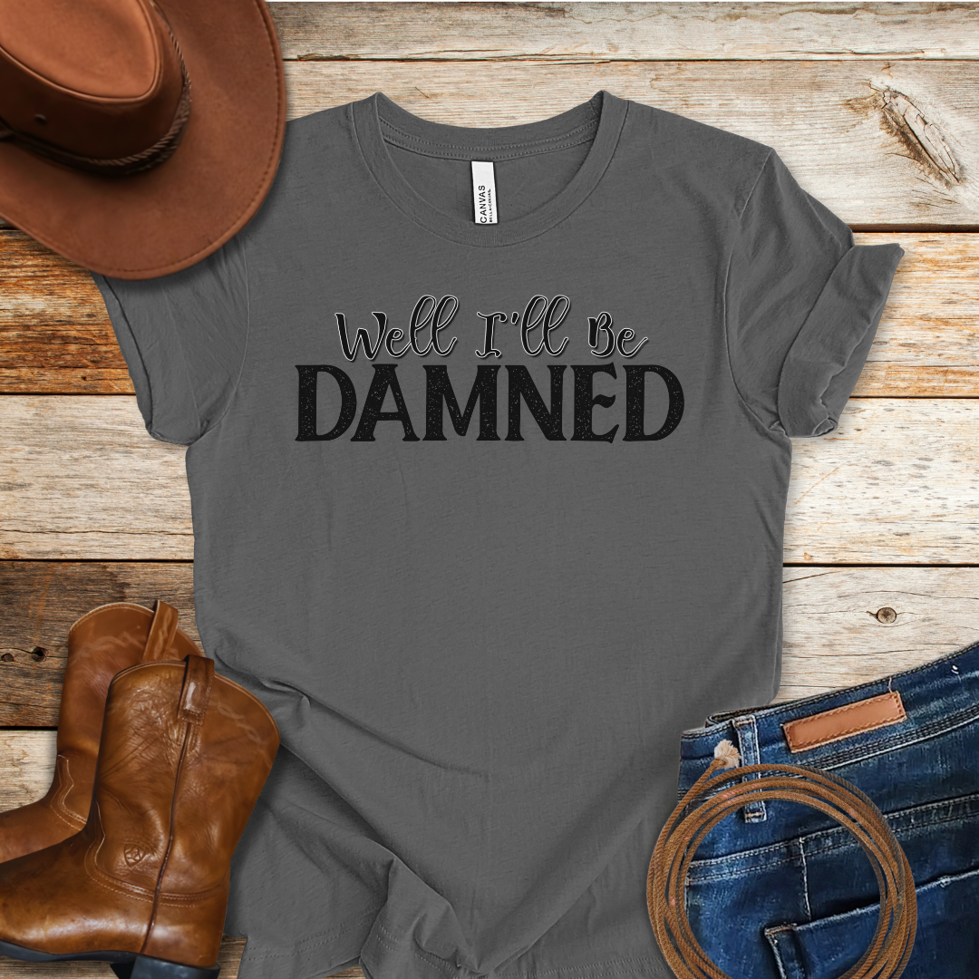Well I'll Be T-Shirt