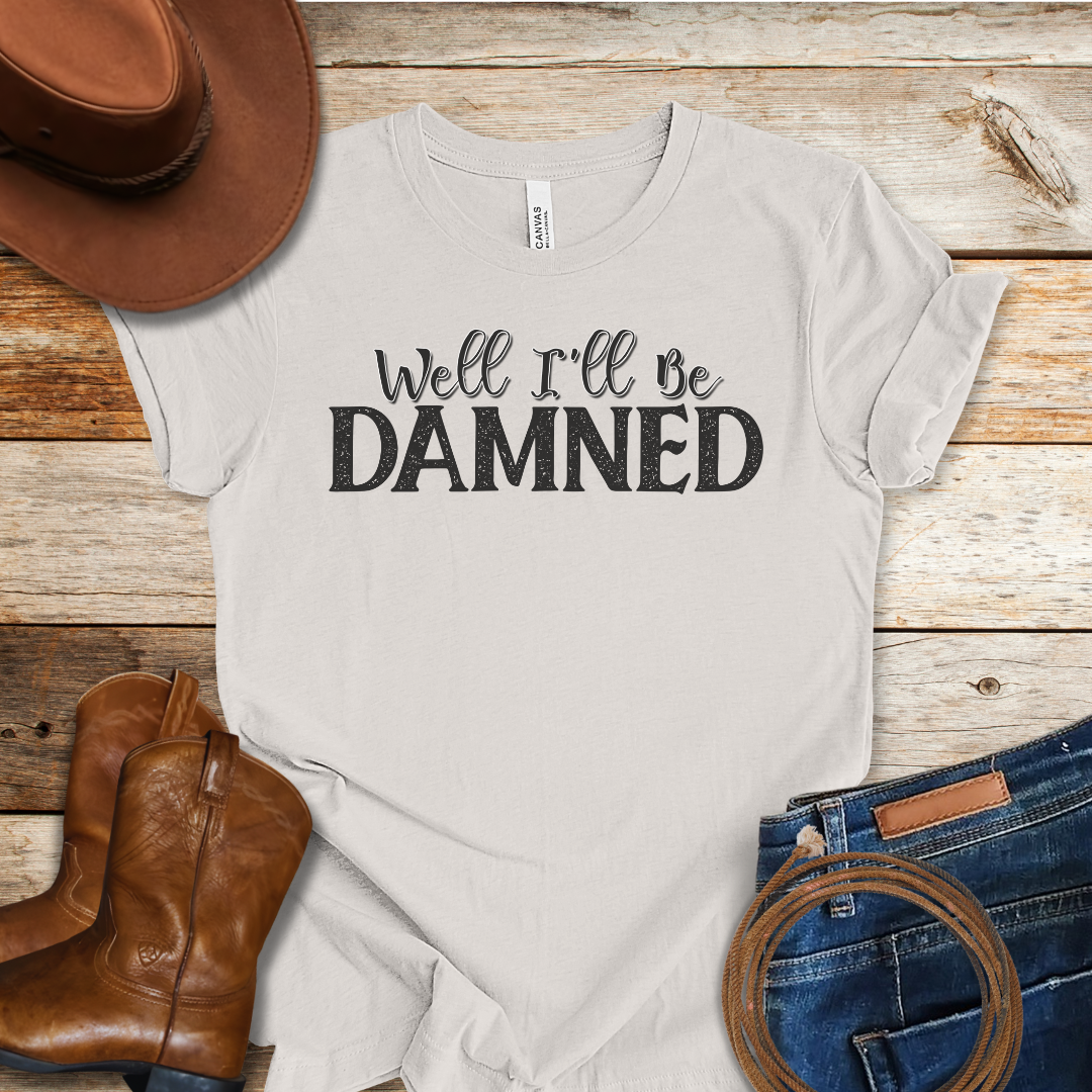Well I'll Be T-Shirt