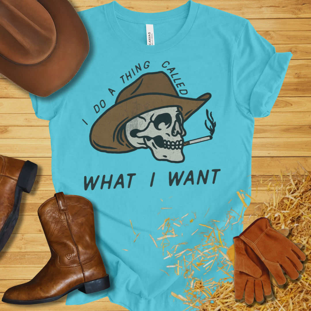 What I Want T-Shirt