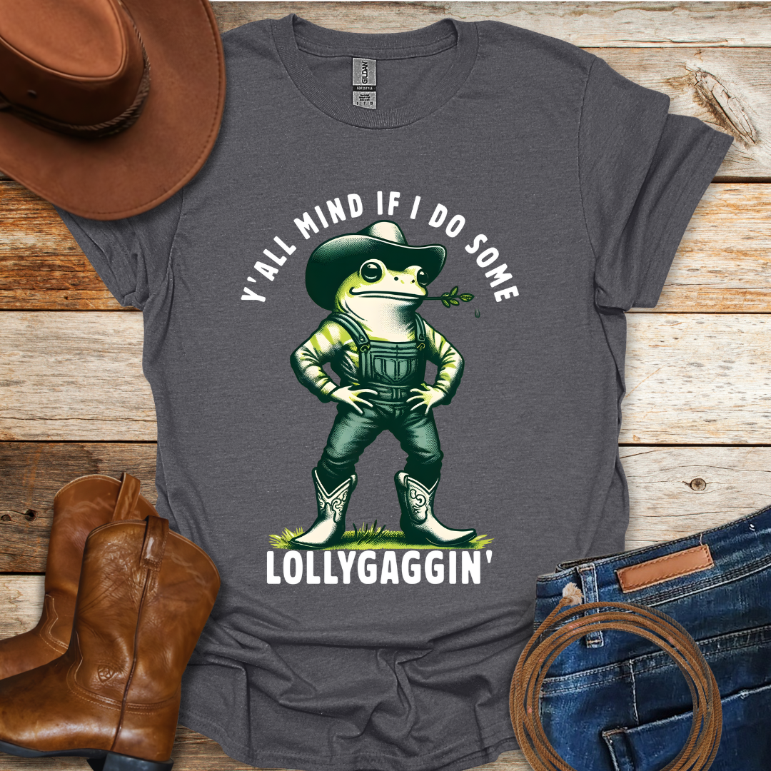 Lollygaggin T-Shirt