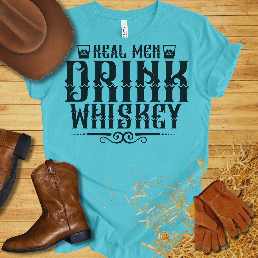 Real Men Drink Whiskey T-Shirt