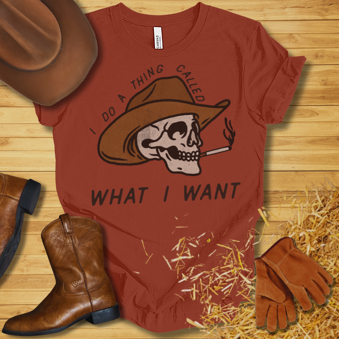 What I Want T-Shirt
