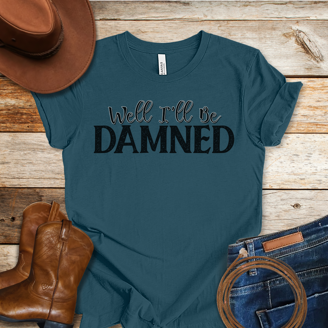 I'll Be Damned T-Shirt