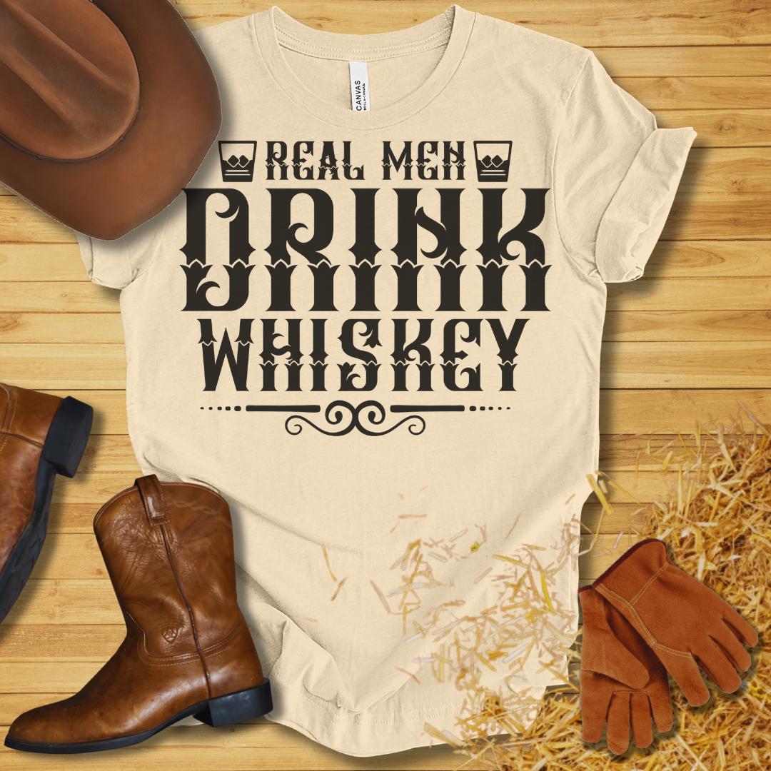 Real Men Drink Whiskey T-Shirt
