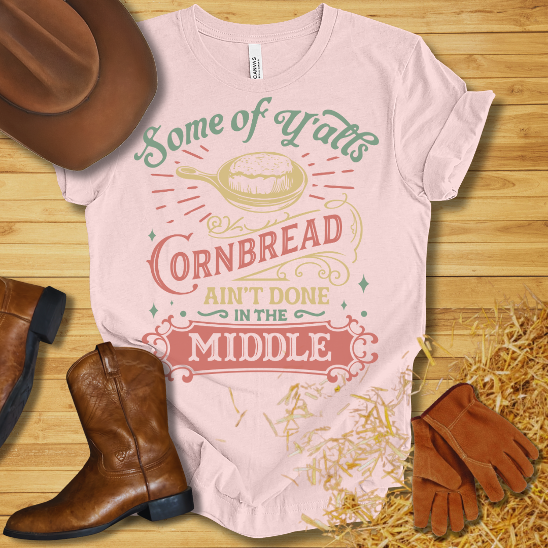 Cornbread Ain't Done T-Shirt (Colored Edition)