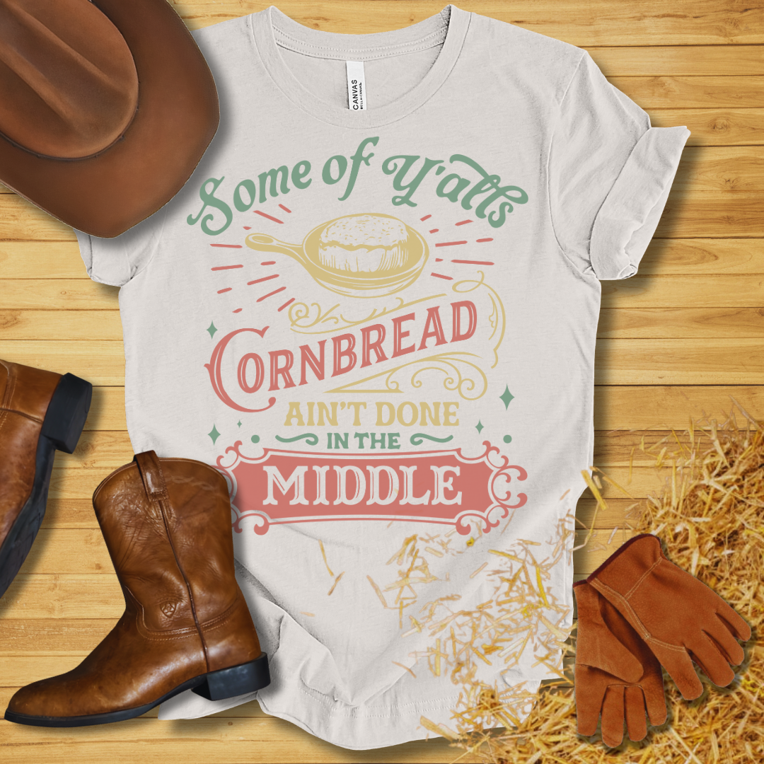 Cornbread Ain't Done T-Shirt (Colored Edition)