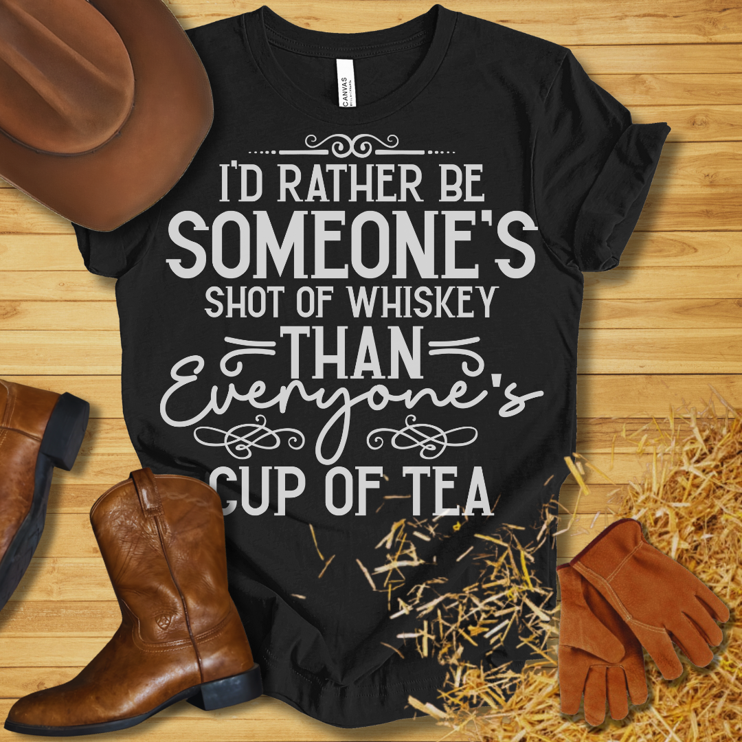 Someone's Shot of Whiskey T-Shirt