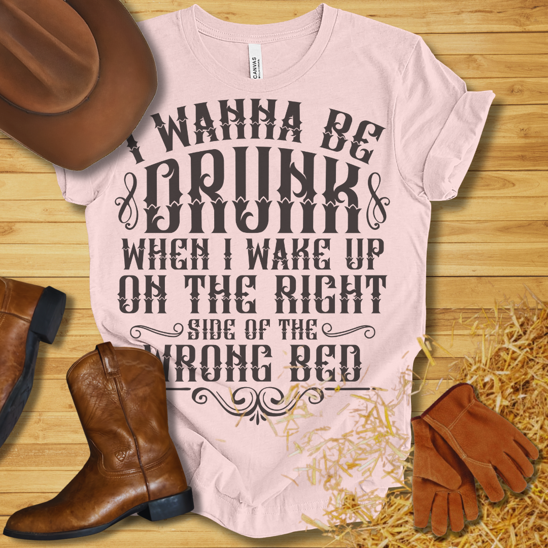 I Wanna Be Drunk T-Shirt