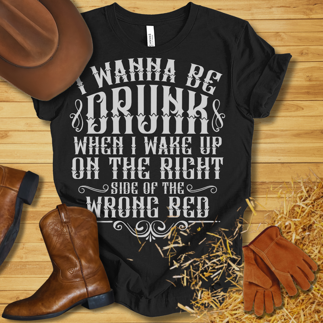 I Wanna Be Drunk T-Shirt