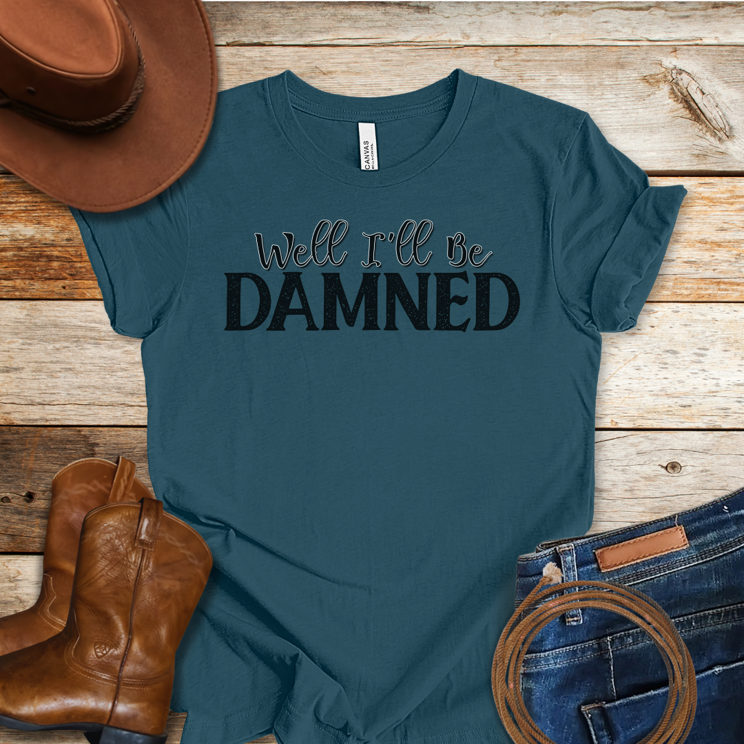 Well I'll Be T-Shirt