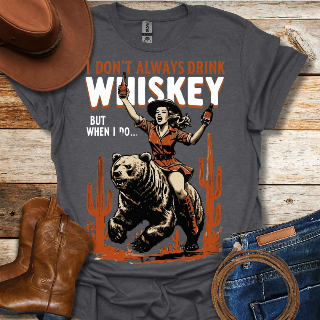 When I Drink Whiskey T-Shirt