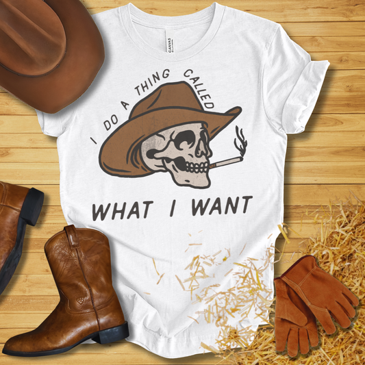 What I Want T-Shirt