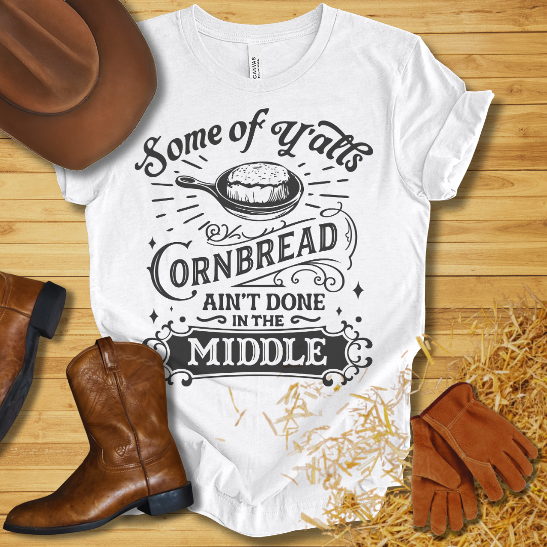 Cornbread Ain't Done T-Shirt