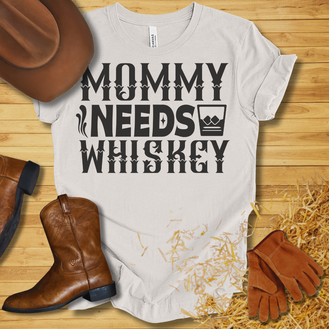 Mommy Needs Whiskey T-Shirt