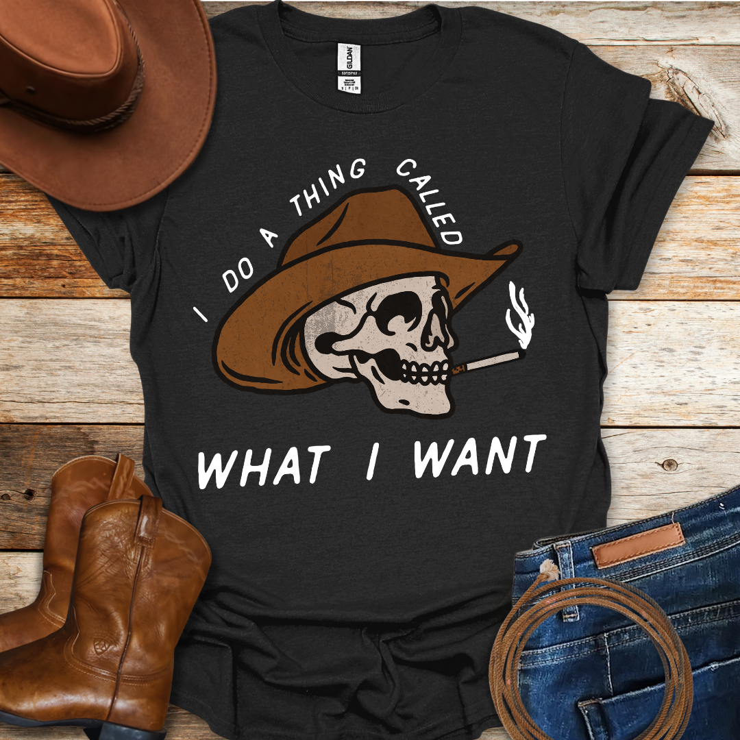 What I Want T-Shirt