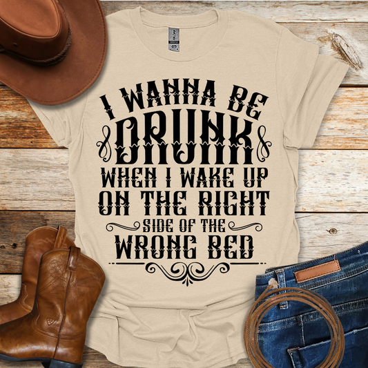 Wanna Be Drunk T-Shirt