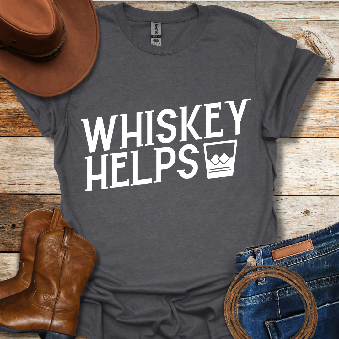 Whiskey Helps T-Shirt