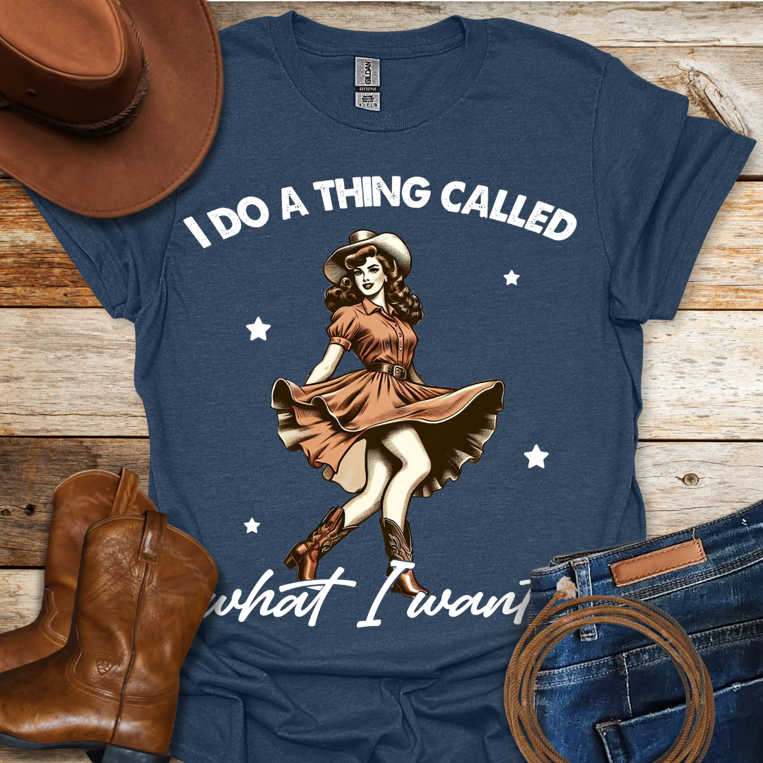 What I Want T-Shirt