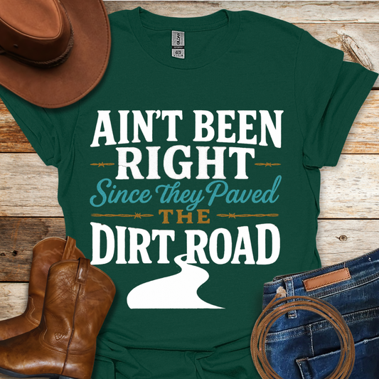 Aint Been RIght T-Shirt
