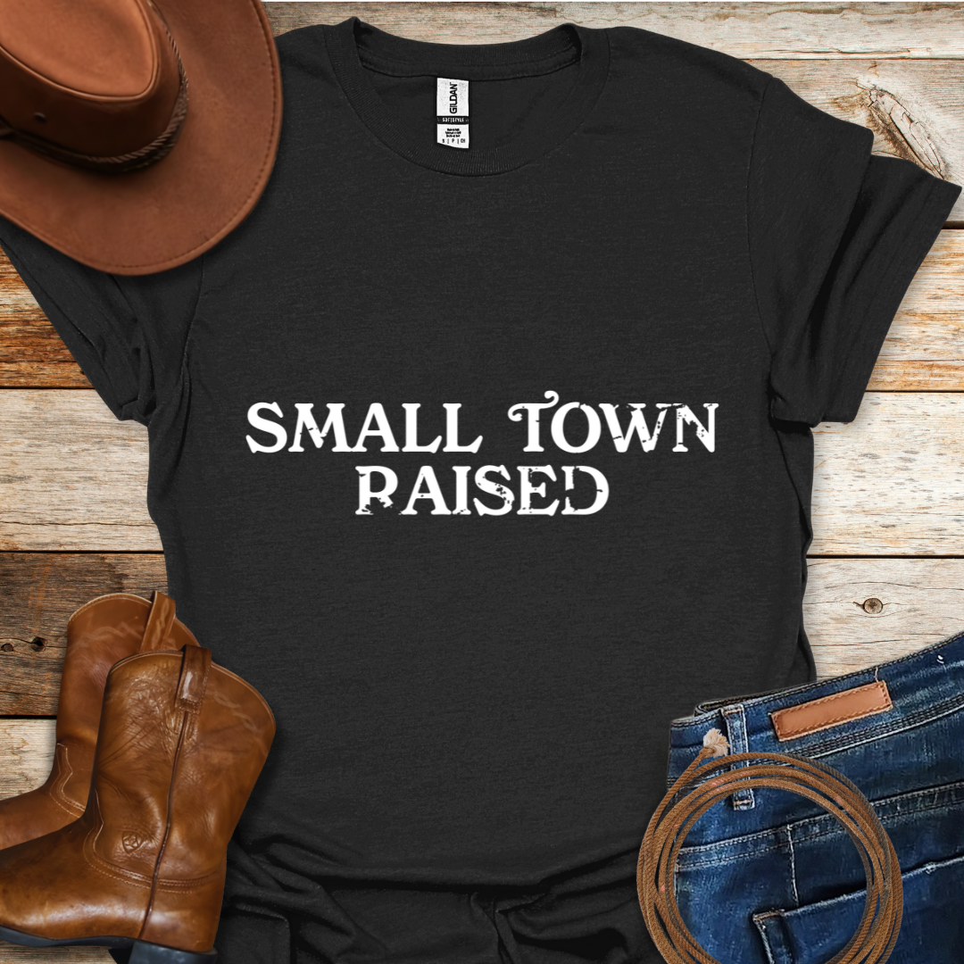 Small Town Raised T-Shirt