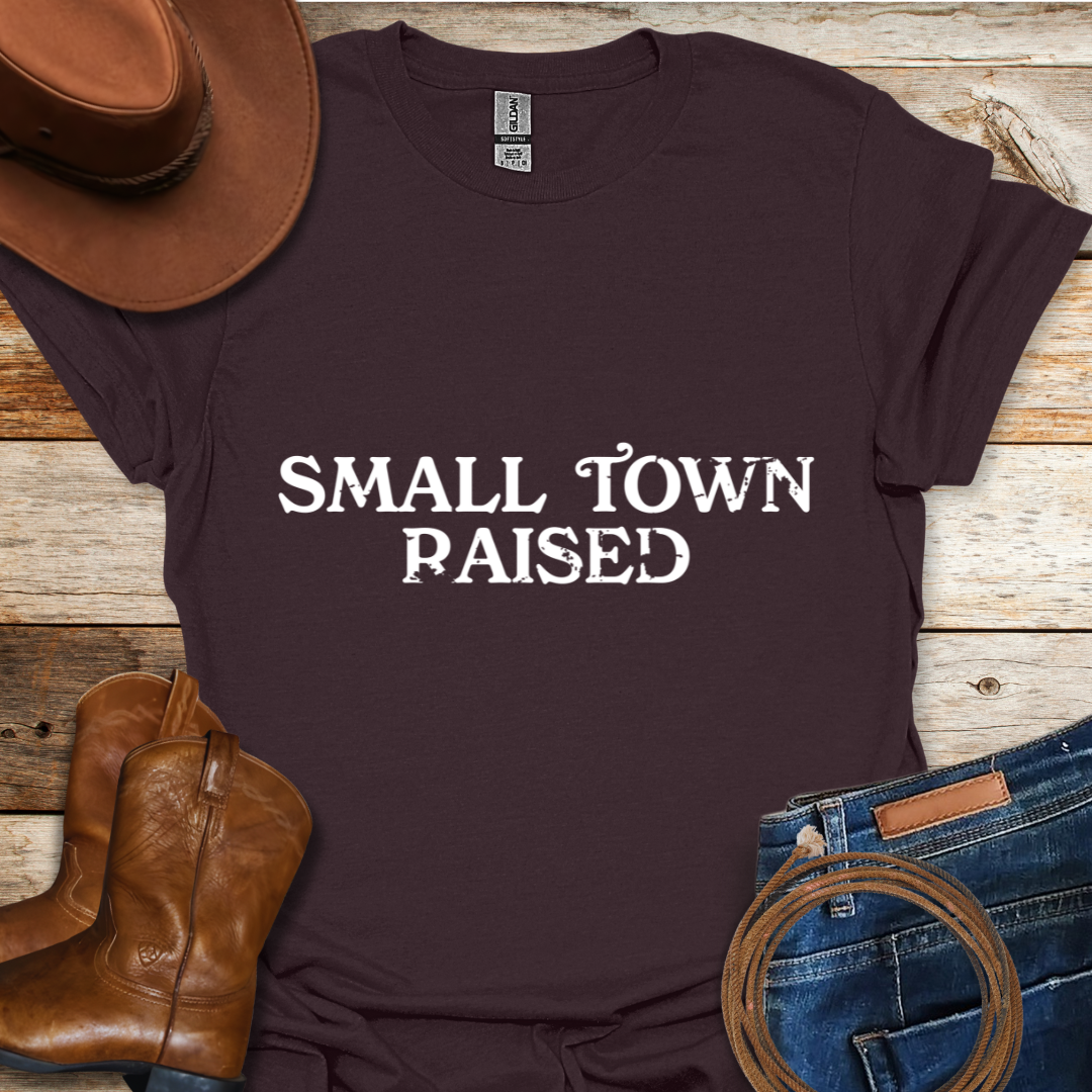 Small Town Raised T-Shirt
