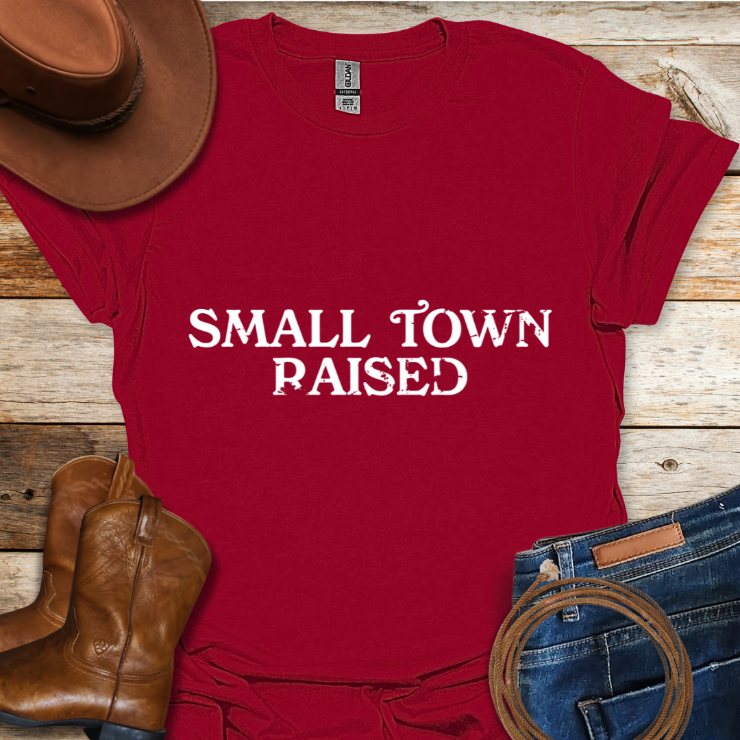 Small Town Raised T-Shirt