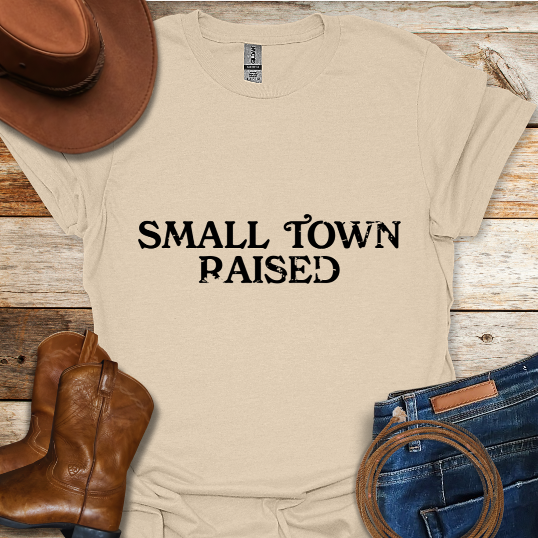 Small Town Raised T-Shirt