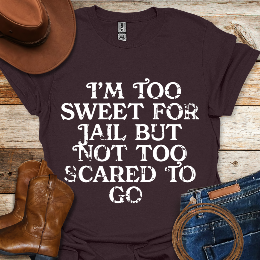 Too Sweet for Jail T-Shirt