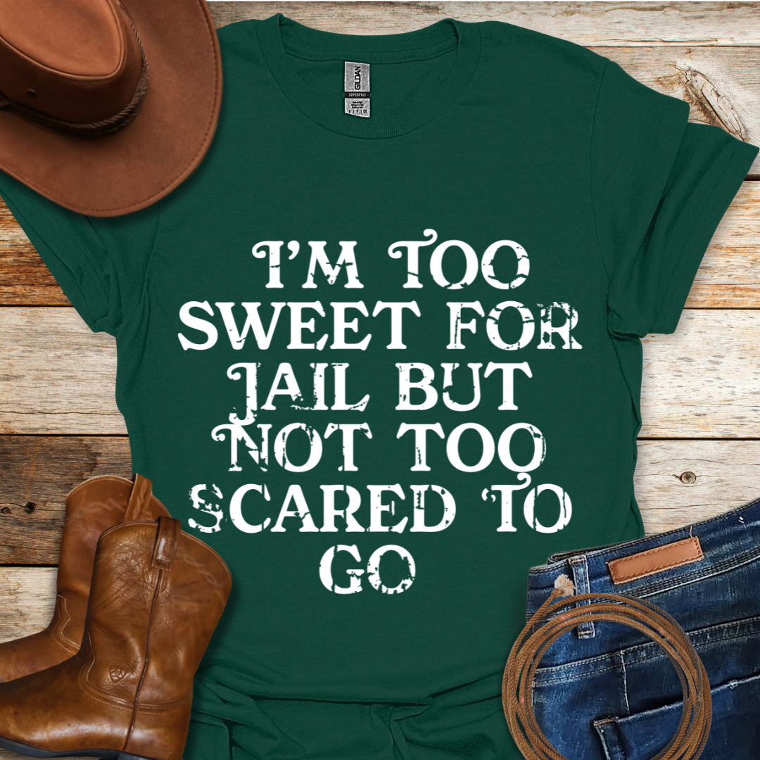 Too Sweet for Jail T-Shirt