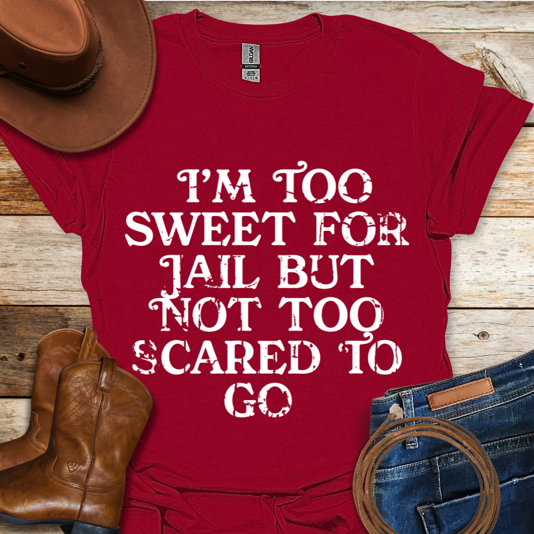 Too Sweet for Jail T-Shirt