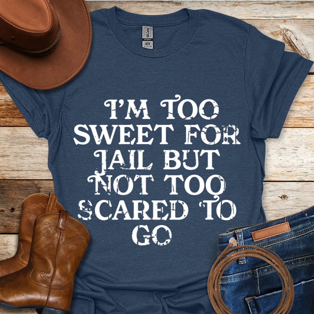 Too Sweet for Jail T-Shirt