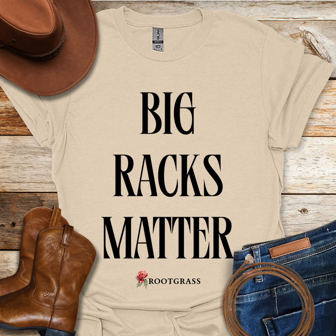 Big Racks Matter T-Shirt